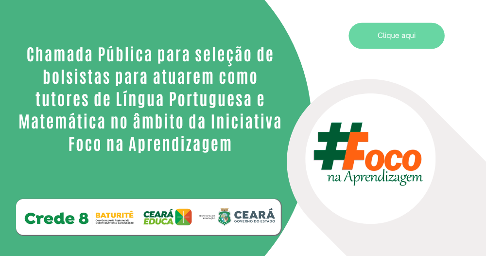 Chamada Pública para seleção de bolsistas para atuarem como tutores de Língua Portuguesa e Matemática no âmbito da Iniciativa Foco na Aprendizagem